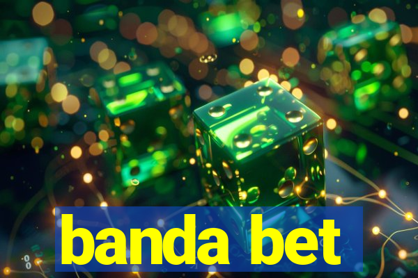 banda bet